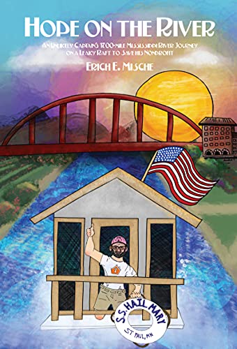 Hope on the River: An Unlikely Captain’s 1700-mile Mississippi River Journey on a Leaky Raft to Save his Nonprofit (English Edition)