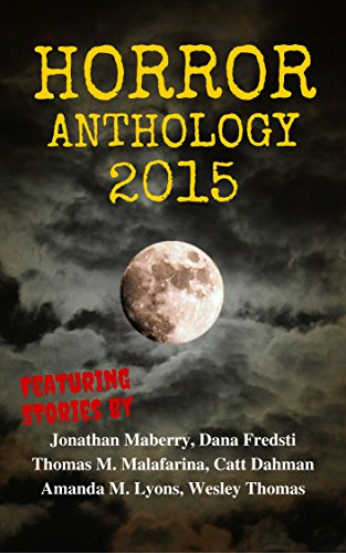 Horror Anthology 2015 (Moon Books Horror Anthology Book 1) (English Edition)