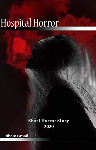 Hospital Horror : Short Horror Story 2020 (English Edition)