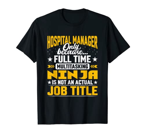 Hospital Manager Job Title - Funny Hospital Director CEO Camiseta