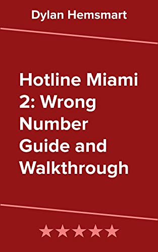Hotline Miami 2: Wrong Number Guide and Walkthrough (English Edition)