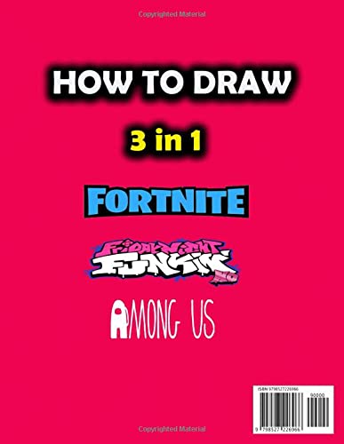 How To Draw 3 in 1 Fortnite, friday night funkin, Among Us: An Interesting Book With Many Illustrations Of Fortnite, friday night funkin, Among Us For Relaxing And Relieving Stress