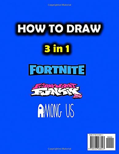 How To Draw 3 in 1 Fortnite, friday night funkin, Among Us: An Interesting Book With Many Illustrations Of Fortnite, friday night funkin, Among Us For Relaxing And Relieving Stress