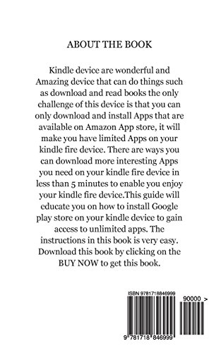 How To Install Google Play On Kindle Fire: A Complete Guide on How to install Google play on Kindle Devices in less than 5 Minutes for Beginners to Pro