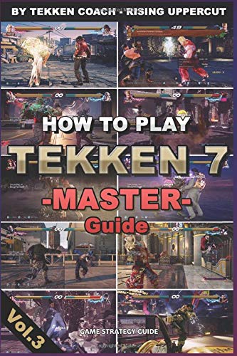 How to play Tekken 7 – Master Guide | Game Strategy Guide |