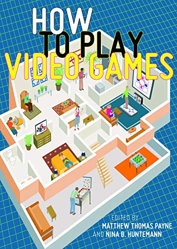 How to Play Video Games (User's Guides to Popular Culture Book 1) (English Edition)