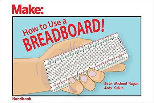 How to Use a Breadboard! (Make: Handbook) (English Edition)