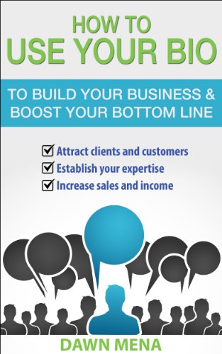 How to use your bio to build your business and boost your bottom line (English Edition)