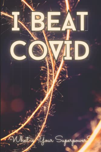 I BEAT COVID What is Your Superpower?: ⛔?⛔ Best Gift Exchange Gifts Under 25 | Covid 19 Gifts for Employees | Covid Gifts for Kids | Best Christmas Exchange Gifts 2021| Journal 120 Pages 6" x 9"