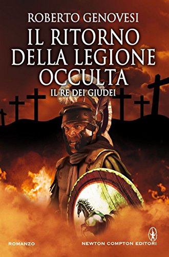 Il ritorno della Legione Occulta. Il re dei Giudei (eNewton Narrativa) (Italian Edition)