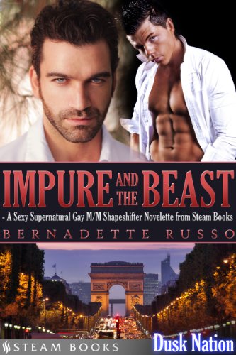 Impure and the Beast - A Sexy Supernatural Gay M/M Shapeshifter Novelette from Steam Books (Dusk Nation Book 1) (English Edition)