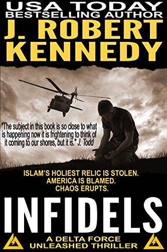 Infidels (A Delta Force Unleashed Thriller, #2) (Delta Force Unleashed Thrillers) (English Edition)