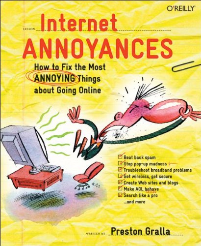 Internet Annoyances: How to Fix the Most Annoying Things about Going Online