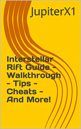 Interstellar Rift Guide - Walkthrough - Tips - Cheats - And More! (English Edition)