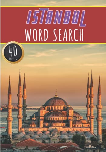 Istanbul Word Search: 40 Fun Puzzles With Words Scramble for Adults, Kids and Seniors | More Than 300 Words On Istanbul and Turkish Cities, Famous ... History Terms and Heritage Vocabulary.