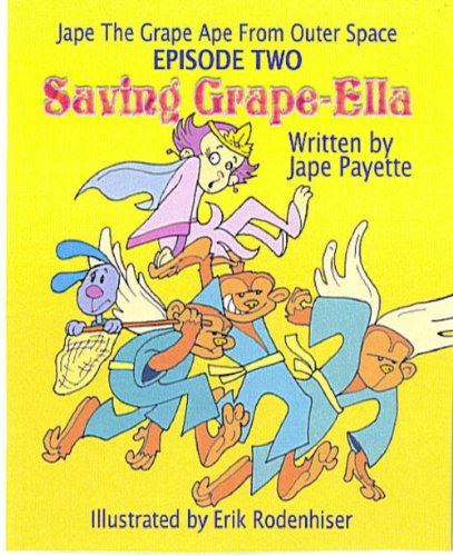 Jape The Grape Ape from Outer Space Episode Two: Saving Grape-Ella (English Edition)