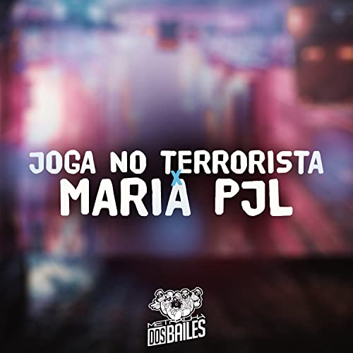 Joga no Terrorista X Maria Pjl [Explicit]