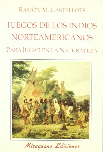 Juegos de los Indios Norteamericanos para Jugar en la Naturaleza (Ecología)