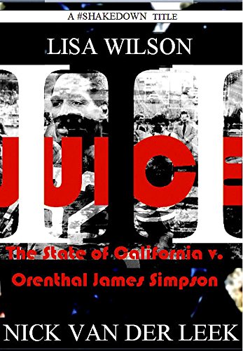 JUICE III: The State of California v. Orenthal James Simpson (California Crime Book 3) (English Edition)