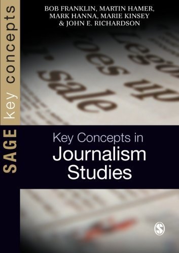 Key Concepts in Journalism Studies (SAGE Key Concepts series) by Franklin, Bob, Hamer, Martin, Hanna, Mark, Kinsey, Marie, Ri (2005) Paperback