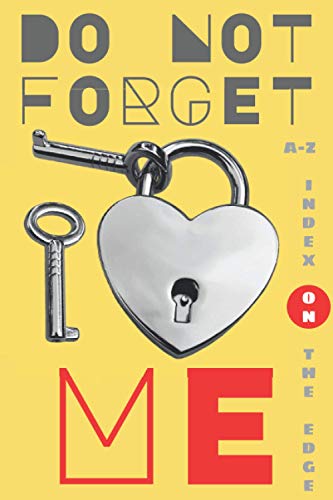 KEY TO LOVE! Discreet Valentines Day Password Book with A-Z Index|TOP FASHION COLOR Gift for Women|Men. Offline Log Logins Passwords: One & 1 Yellow ... Internet Data|Silver Grey Heart Padlock