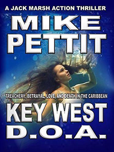Key West D.O.A.: A Jack Marsh Key West Action Thriller (Key West Action Thriller Series Book 6) (English Edition)