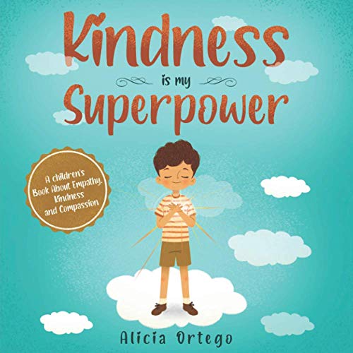 Kindness is my Superpower: A children's Book About Empathy, Kindness and Compassion (My Superpower Books)