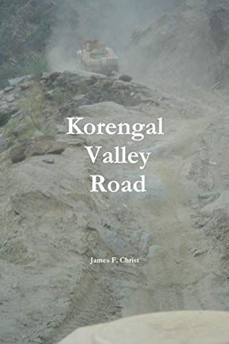 Korengal Valley Road: Volume 11 (Afghanistan War Series)