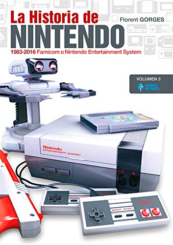La Historia de Nintendo Vol.3: 1983-2016. Famicom o Nintendo Entertainment System