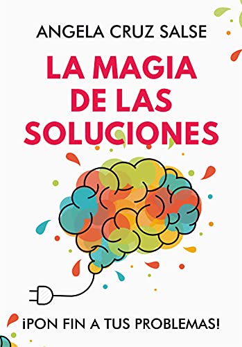 LA MAGIA DE LAS SOLUCIONES: ¡Pon Fin a tus Problemas!