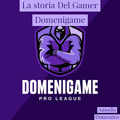 La Storia Del Gamer Domenigame (Italian Edition)