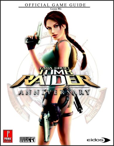 "Lara Croft Tomb Raider" Anniversary Wii Game Guide: Official Game Guide (Prima Official Game Guides)
