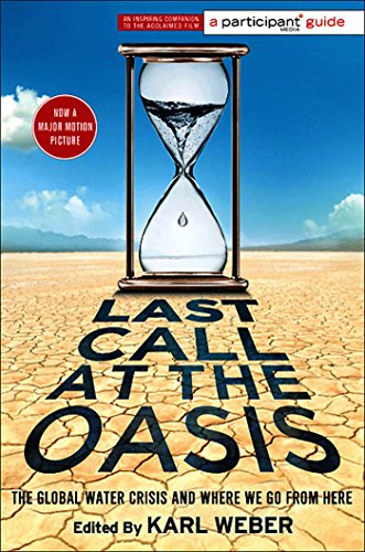 Last Call at the Oasis: The Global Water Crisis and Where We Go from Here (Participant Guide Media) (English Edition)