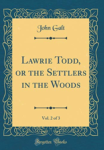 Lawrie Todd, or the Settlers in the Woods, Vol. 2 of 3 (Classic Reprint)