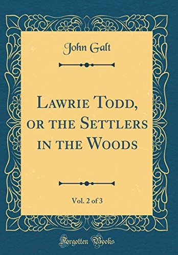 Lawrie Todd, or the Settlers in the Woods, Vol. 2 of 3 (Classic Reprint)