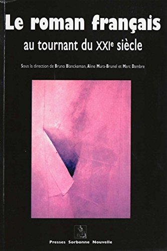 Le roman français au tournant du XXIe siècle (PSN HORS COLLEC) (French Edition)
