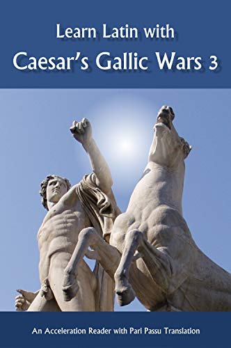 Learn Latin with Caesar's Gallic Wars 3 (English Edition)