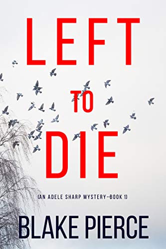 Left To Die (An Adele Sharp Mystery—Book One) (English Edition)
