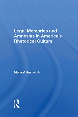 Legal Memories And Amnesias In America's Rhetorical Culture (English Edition)