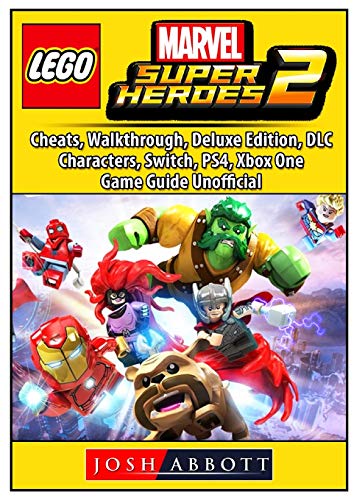 Lego Marvel Super Heroes 2, Cheats, Walkthrough, Deluxe Edition, DLC, Characters, Switch, PS4, Xbox One, Game Guide Unofficial