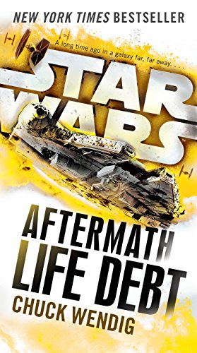 Life Debt: Aftermath (Star Wars): Book two of the Aftermath Trilogy: 2 (Star Wars: The Aftermath Trilogy)