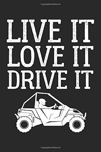 Live It, Love It, Drive It: ATV Blank Line Notebook, ATV Notebook, ATV Journal, ATV Gift - 6x9 - 100 College Ruled Paper Pages, Blank Line Pages