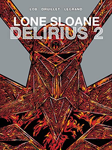 LONE SLOANE 03 DELIRIOUS 02: Delirius 2 (Lone Sloane: Delirius)