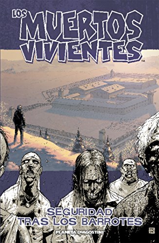 Los muertos vivientes nº 03/32: Seguridad tras los barrotes (Los Muertos Vivientes (The Walking Dead Cómic))