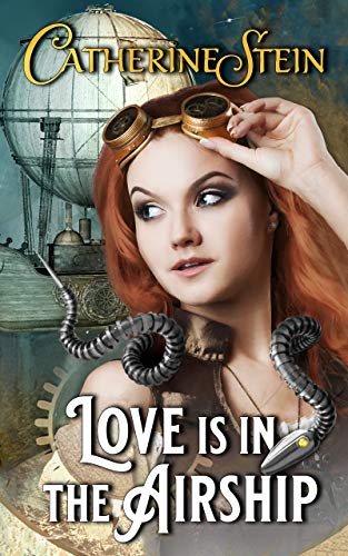 Love is in the Airship: A Sass and Steam Novelette (English Edition)