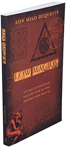 Low Magick: It's All in Your Head ...You Just Have No Idea How Big Your Head is