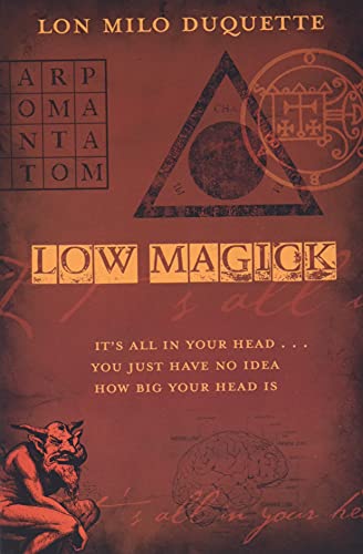 Low Magick: It's All in Your Head ...You Just Have No Idea How Big Your Head is