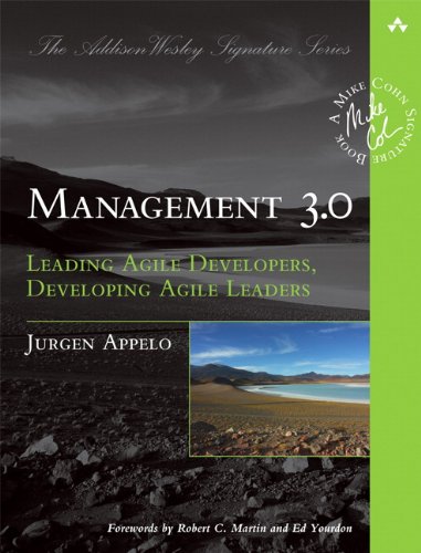 Management 3.0: Leading Agile Developers, Developing Agile Leaders (Addison-Wesley Signature Series (Cohn))