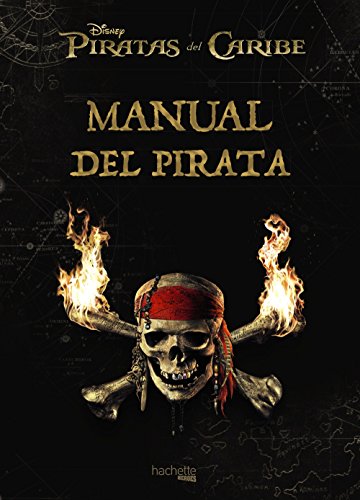 Manual del pirata: Piratas del Caribe (Hachette Heroes - Disney - Especializados)