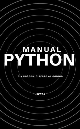 Manual Python: Sin rodeos, directo al código (Programación nº 1)